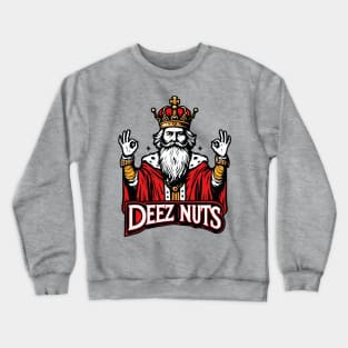 Deez Nuts King Crewneck Sweatshirt